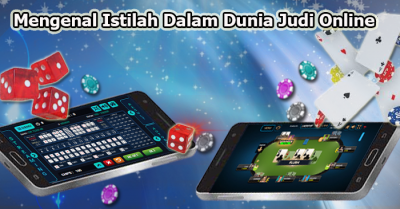 Mengenal Istilah Dalam Dunia Judi Online