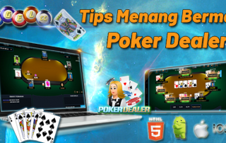 Tips Menang Bermain Poker Dealer