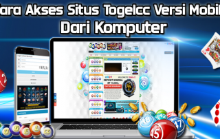 Cara Akses Situs Togelcc Versi Mobile Dari Komputer