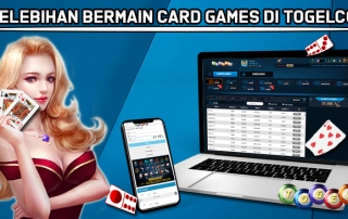 KELEBIHAN BERMAIN CARD GAMES DI TOGELCC