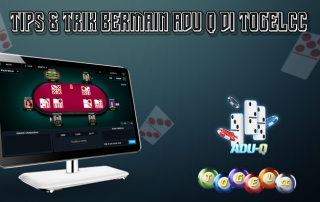 Tips & Trik Bermain Permainan ADU Q di Togelcc